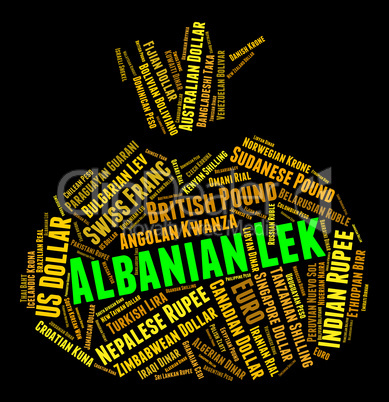 Albanian Lek Represents Foreign Currency And Currencies