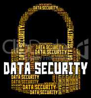 Data Security Indicates Private Fact And Unauthorized