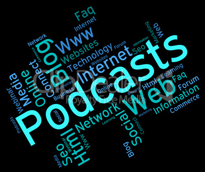 Podcast Word Indicates Broadcast Webcasts And Streaming