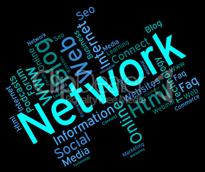 Network Word Shows Global Communications And Connection