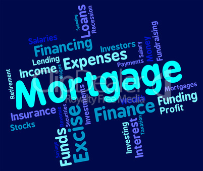 Mortgage Word Shows Home Loan And Debt