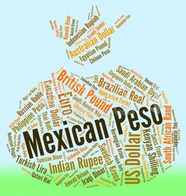 Mexican Peso Represents Worldwide Trading And Coinage