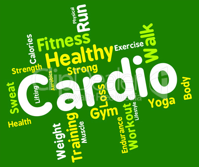 Cardio Word Indicates Get Fit And Aerobics