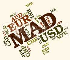 Mad Currency Indicates Exchange Rate And Currencies