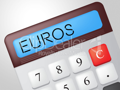 Euros Calculator Represents Investment Cash And Money