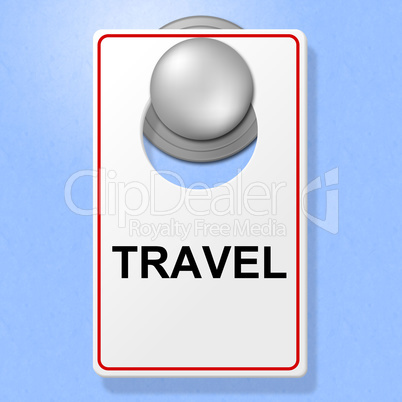 Travel Sign Represents Go On Leave And Explore