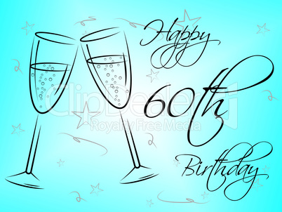 Happy Sixtieth Birthday Shows Congratulation Fun And Greetings