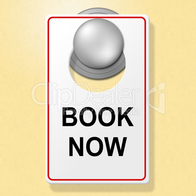 Book Now Sign Represents Place To Stay And Booked