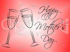 Happy Mother's Day Means Love Celebrations And Celebration