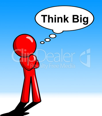 Think Big Represents Plan Of Action And About