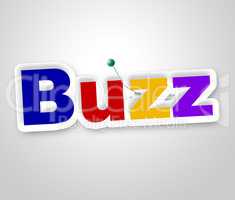 Buzz Sign Shows Public Relations And Attention