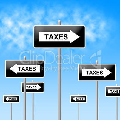 Taxes Sign Shows Corporation Trade And Corporate