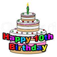 Happy Tenth Birthday Means Greeting Celebration And Congratulating