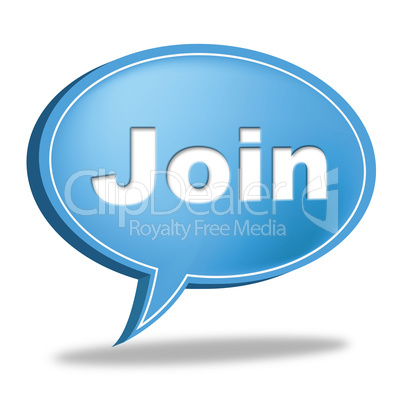 Join Speech Bubble Means Sign Up And Membership