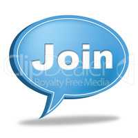 Join Speech Bubble Means Sign Up And Membership