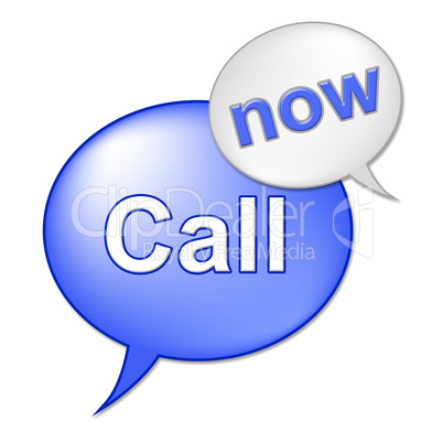 Call Now Sign Indicates At This Time And Communicate