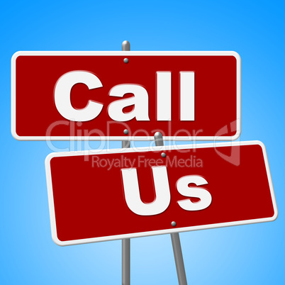 Call Us Signs Indicates Communication Phone And Conversation