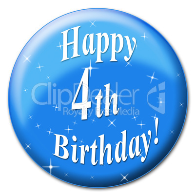 Happy Fourth Birthday Indicates Party Congratulations And Congratulation
