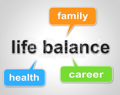 Life Balance Means Equal Value And Balanced