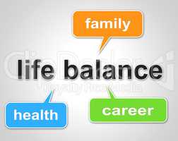 Life Balance Means Equal Value And Balanced