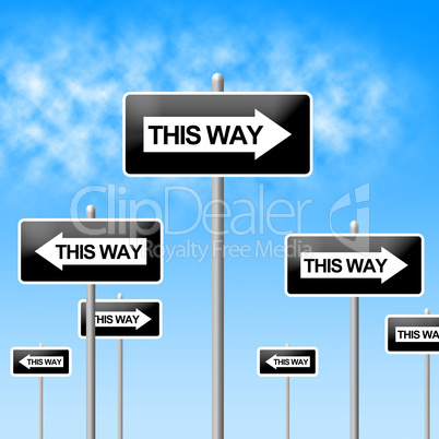 This Way Sign Represents Choice Direction And Signboard