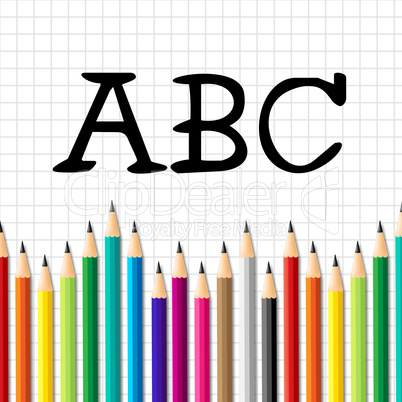 Abc Pencils Means Early Education And Alphabetical