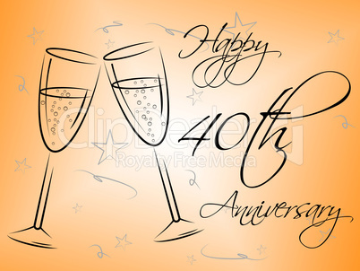 Happy Fortieth Anniversary Shows Salutation Occasion And Anniversaries