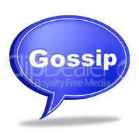 Gossip Speech Bubble Represents Chat Room And Chatter