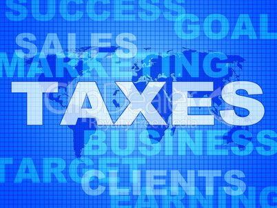 Taxes Words Shows Duty Company And Excise