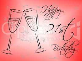 Happy Twenty First Indicates Celebrations Parties And Congratulating