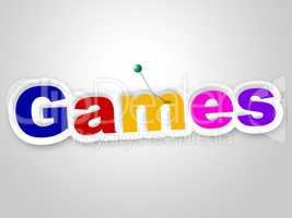 Games Sign Represents Play Time And Fun