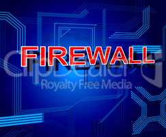 Firewall Sign Represents Protect Online And Www