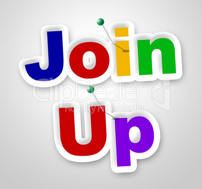Join Up Sign Shows Member Membership And Apply