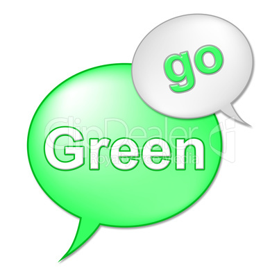 Go Green Message Indicates Eco Friendly And Conservation