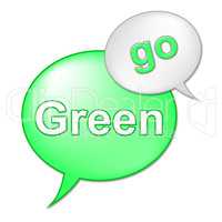 Go Green Message Indicates Eco Friendly And Conservation