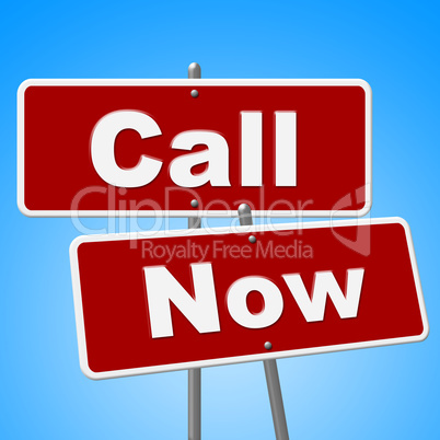 Call Now Signs Means At The Moment And Chat