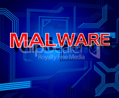 Malware Sign Represents Processor Keyboard And Malicious