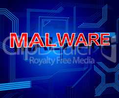 Malware Sign Represents Processor Keyboard And Malicious