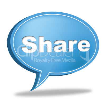 Share Speech Bubble Means Social Media And Follower