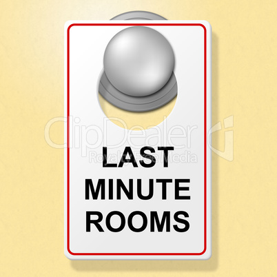 Last Minute Rooms Indicates Place To Stay And Finally