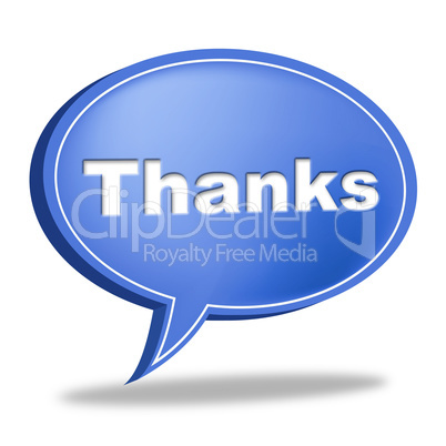 Thanks Speech Bubble Means Gratefulness Message And Thankfulness