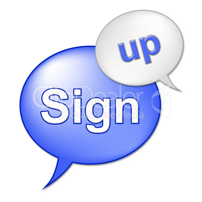 Sign Up Message Indicates Registering Subscribing And Admission