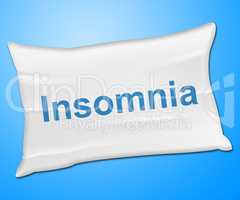 Insomnia Pillow Means Trouble Sleeping And Cushion