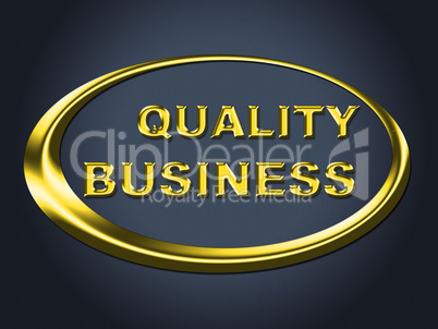 Quality Business Sign Indicates Corporate Placard And Signboard