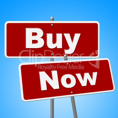 Buy Now Sign Represents At This Time And Buyer