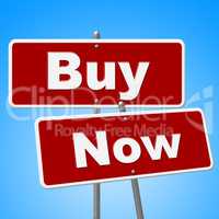 Buy Now Sign Represents At This Time And Buyer