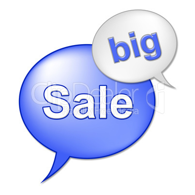 Big Sale Message Indicates Save Promo And Closeout