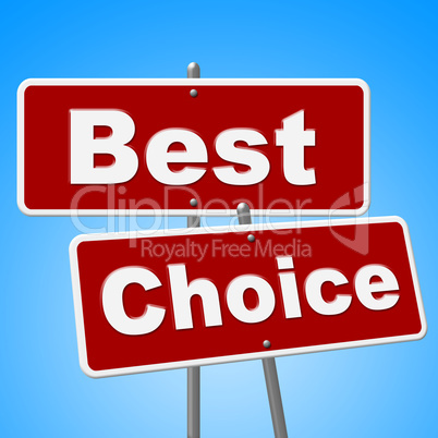 Best Choice Signs Means Number One And Alternative