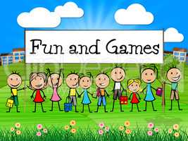 Fun And Games Means Leisure Gaming And Kid