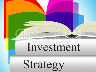 Strategy Investment Indicates Innovation Investor And Planning